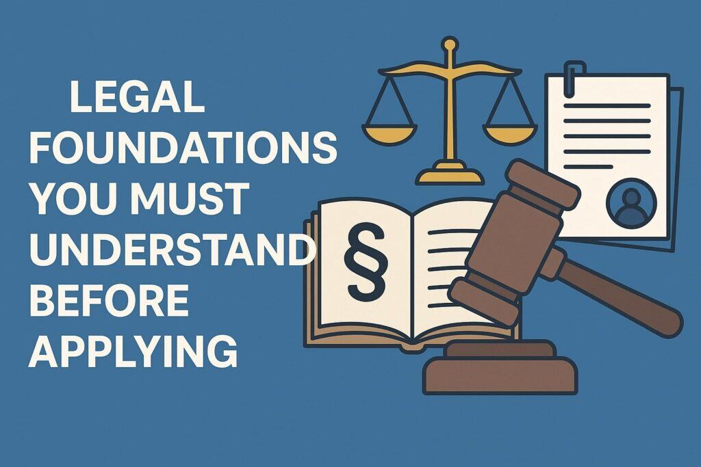Legal Foundations You Must Understand Before Applying